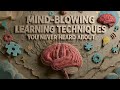 Learn Faster: Mind-Blowing Techniques You Never Heard About