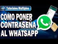 Como Poner Contraseña Al WhatsApp