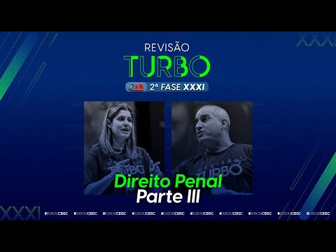 Revisão Turbo 2ª Fase Penal - Processo Penal - Parte III - XXXI Exame de Ordem - Revisão Turbo 2ª Fase Penal - Processo Penal - Parte III - XXXI Exame de Ordem