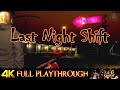 Last night shift  full game walkthrough no commentary 4k 60fps