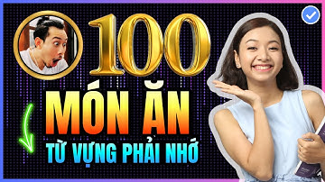 [Tổng hợp] 100 từ vựng tiếng Anh về món ăn THƯỜNG GẶP NHẤT chắc chắn PHẢI BIẾT để giao tiếp lưu loát