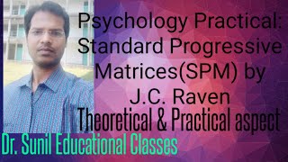 Psychology Practical:Standard Progressive Matrices (SPM)by J.C.Raven(Theoretical & Practical aspect)