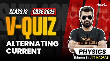 Alternating Current | V Quiz PYQs  | Class 12 Physics | CBSE 2025🔥 Shimon Sir