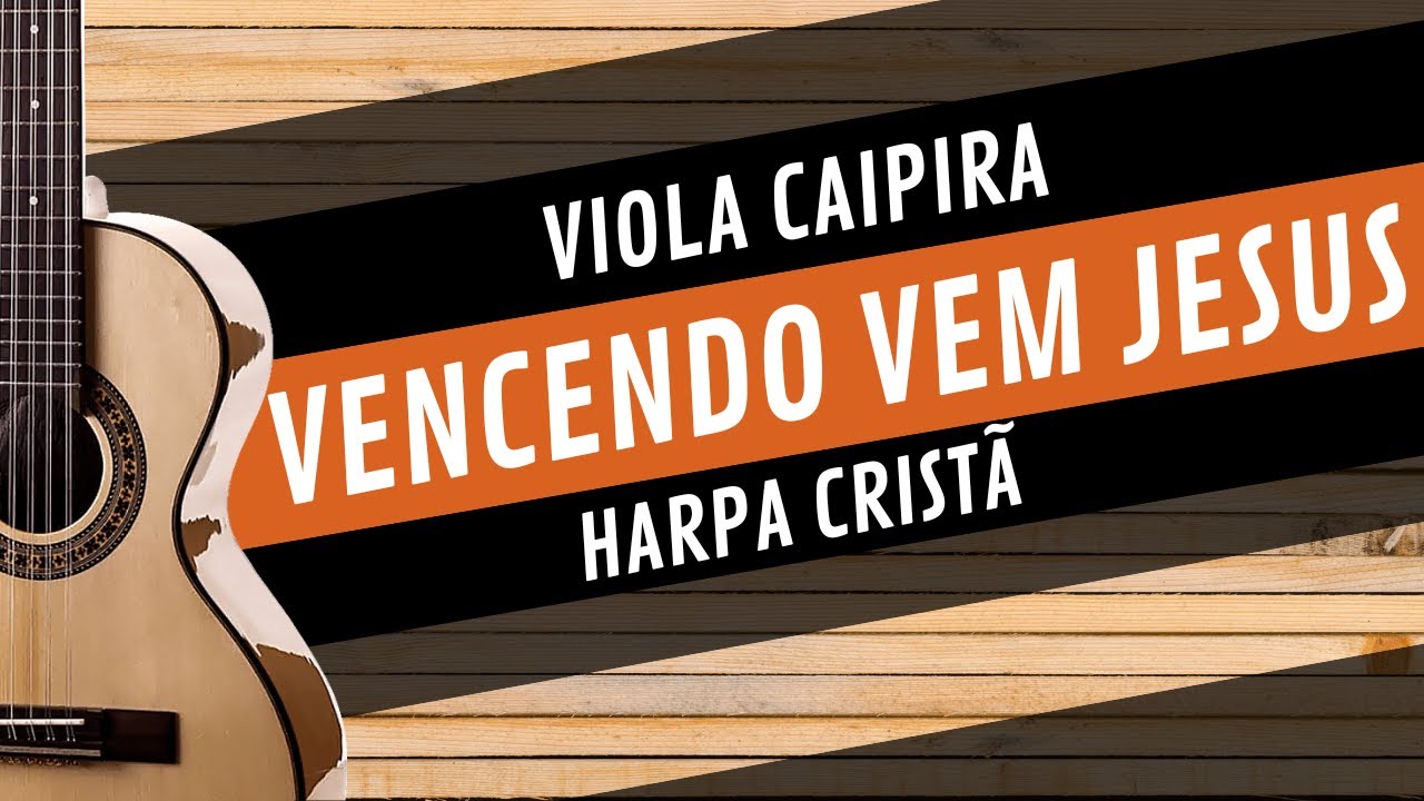 VENCENDO VEM JESUS - HARPA CRISTÃ | Como tocar na VIOLA CAIPIRA