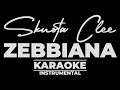 Zebbiana -- Skusta Clee [ Karaoke ]