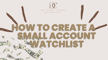 How To Create A Small Account Watchlist | Options Trading