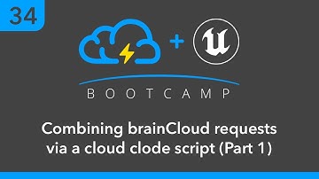 Unreal BootCamp 34: Combining brainCloud requests via cloud code scripting (Part 1)