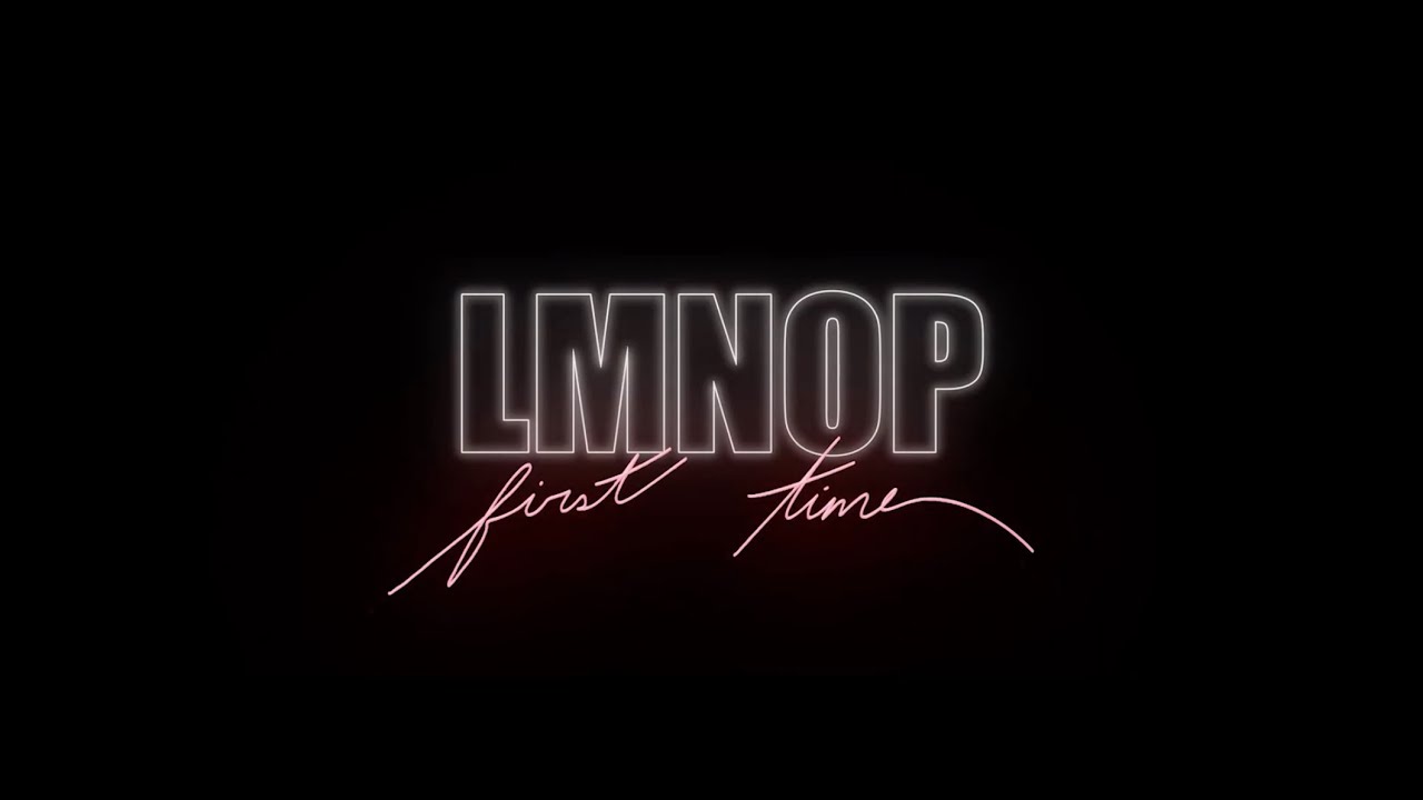 LMNOP - First Time (feat. Joseph Luca & Gaspard Murphy) || Official Video