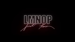 LMNOP - First Time (feat. Joseph Luca & Gaspard Murphy) || Official Video