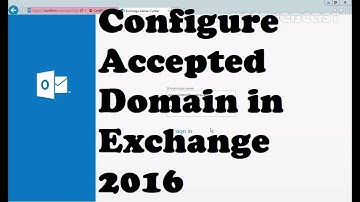 Configure Accepted Domain in Exchange 2016