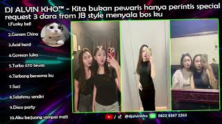 Download Lagu DJ ALVIN KHO™ - Kita bukan pewaris hanya perintis special request 3 dara from JB style menyala bosku MP3 Download Lagu DJ ALVIN KHO™ - Kita bukan pewaris hanya perintis special request 3 dara from JB style menyala bosku MP3
