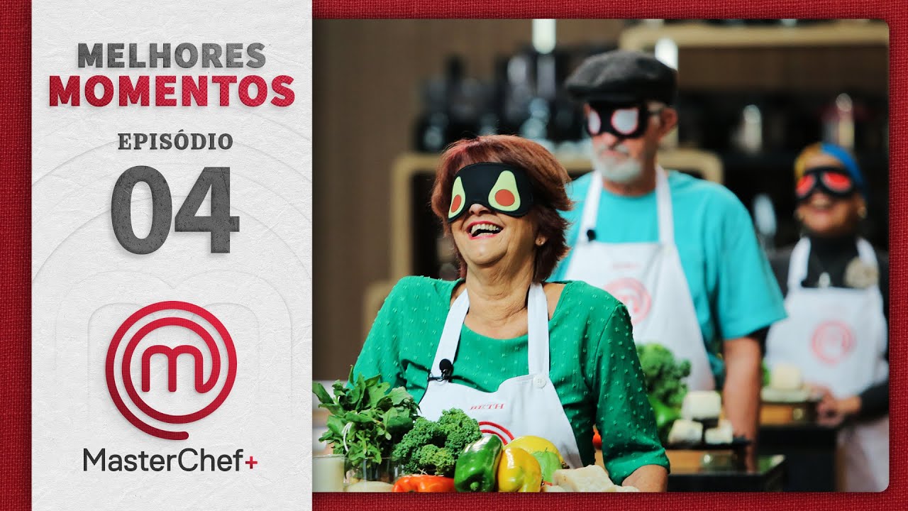 MELHORES MOMENTOS | EPISÓDIO 04 | MASTERCHEF + | TEMP 01 - YouTube
