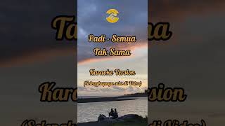#karaoke Padi - Semua Tak Sama #padi #semuataksama #lirik #lagucinta