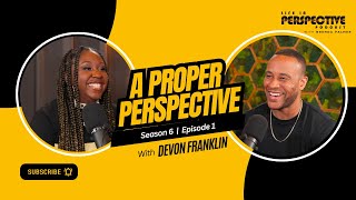 A Proper Perspective | Devon Franklin | Life In Perspective Podcast