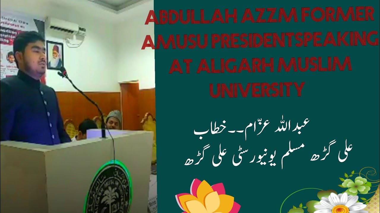 Abdullah Azzam former AMUSU President Addressing at AMU Aligarh