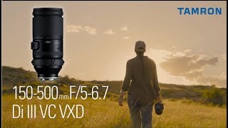 Unboxing and Review of Tamron 150-500mm f/5-6.7 Di III VC VXD (Sony E mount)
