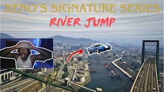 XENO’S SIGNATURE SERIES | RIVER JUMP PT. 14