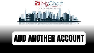 How To Add Another Account To MyChart ~  Set up MyChart Account - 2024