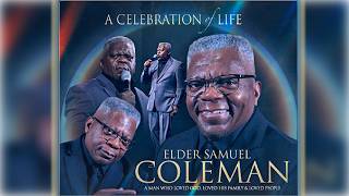 A Celebration Of Life - Elder Samuel Coleman