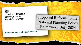 Discussing the Proposed Reforms to the National Planning Policy Framework: July 2024 Update (S13 E6)