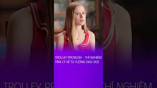 Trolley Problem | TheGioiDuocTietLo