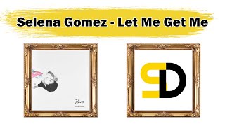 Selena Gomez - Let Me Get Me (Lyrics)
