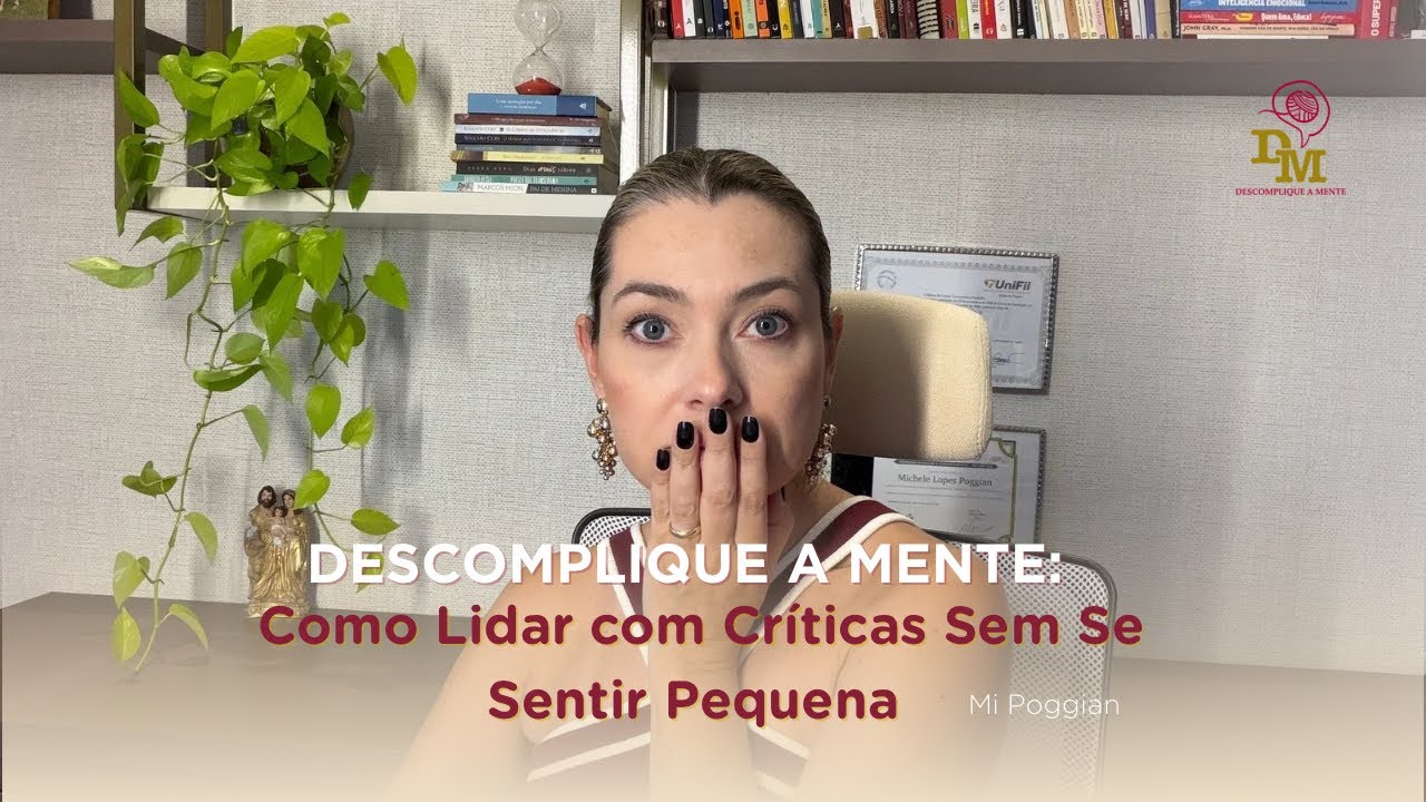 Como lidar com Críticas Sem se sentir pequena.