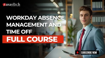 Workday Absence Management and Time Off Full Course | ZaranTech