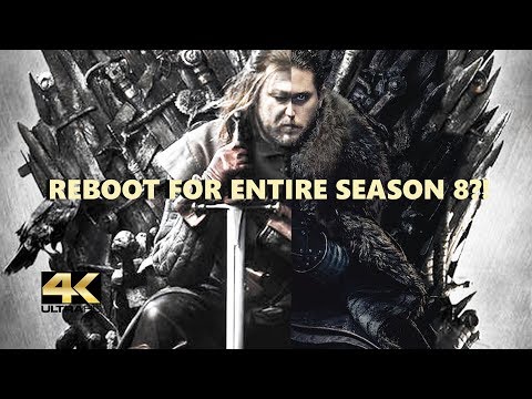 ⁴ᵏ-will-game-of-thrones-season-8-rebooted?