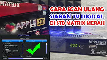 Scan Siaran SET TOP BOX MATRIX APPLE HD DVB-T2 ✅