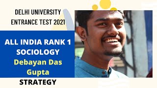 Delhi University Entrance Test MA Sociology 2021 | AIR Rank 1 | Debayan Das Gupta | Strategy