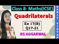 Quadrilaterals | ICSE class 8 Maths | Chapter 17 | Ex 17 (B) | Q 17-21 | RS Aggarwal