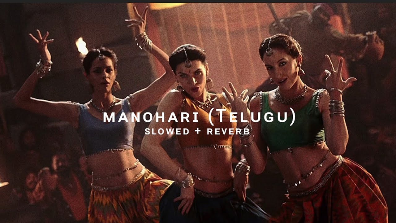 Manohari Telugu   SLOWED  REVERB