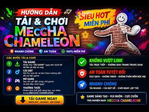 Hướng Dẫn Tải & Chơi MECCHA CHAMELEON Chơi Online Multiplayer | Siêu Hot, Miễn Phí, Nhanh và An Toàn