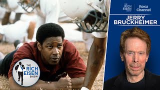 Jerry Bruckheimer: Where ‘Remember the Titans’ Ranks Among Sports Movies | The Rich Eisen Show