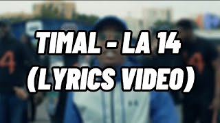 Timal - La 14 (Paroles/Lyrics)