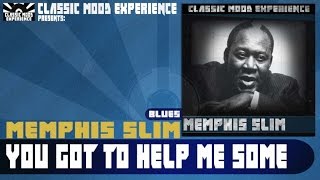 Watch Memphis Slim You Got To Help Me Some video