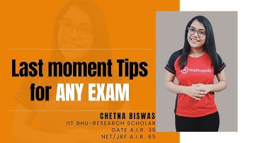 (CSIR-NET/GATE/IIT-JAM/IIT-JEE) - What to do when EXAM is approaching? - By Chetna Biswas