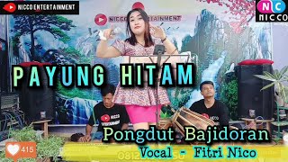 PAYUNG HITAM - FITRI NICO | PONGDUT BAJIDORAN @niccoentertainment