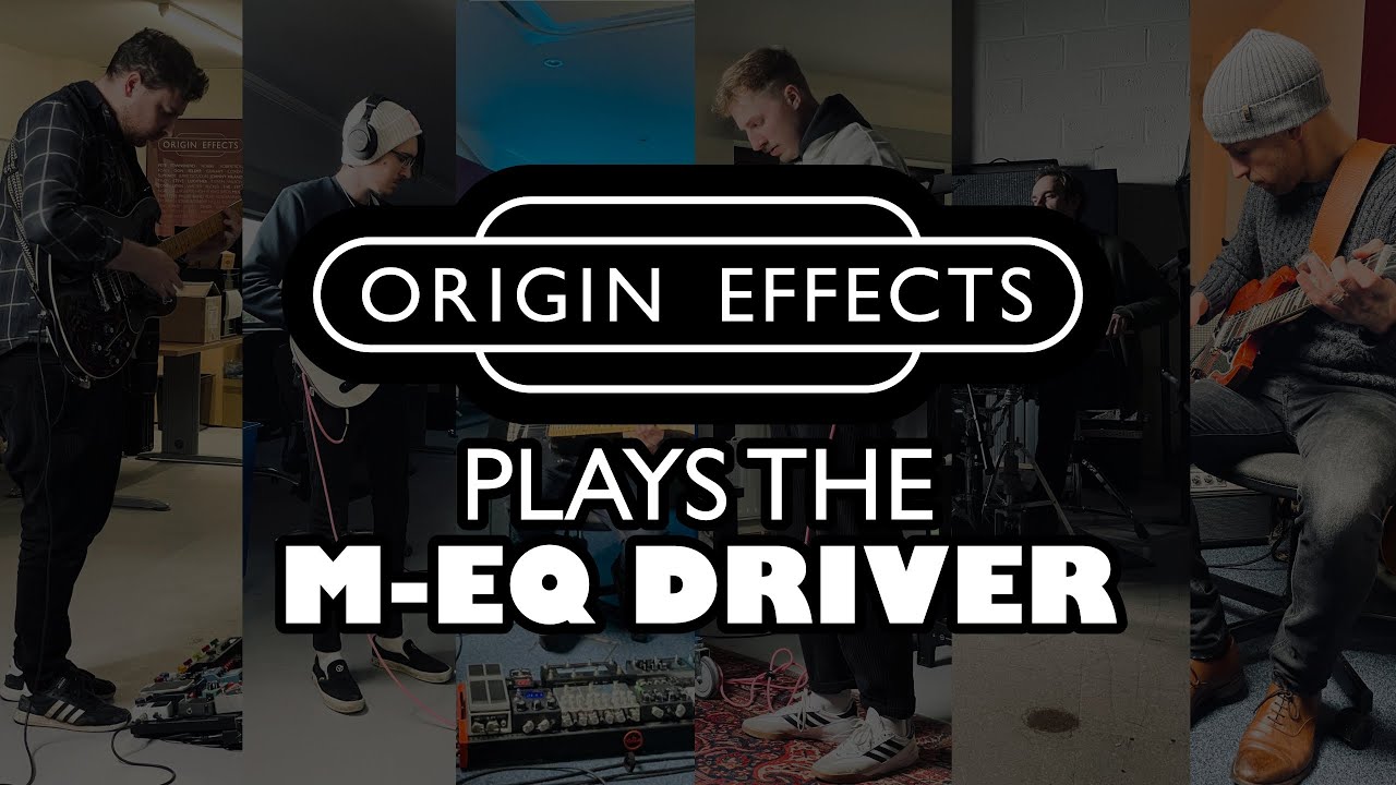 M-EQ DRIVER || Origin Effects Plays The M-EQ DRIVER