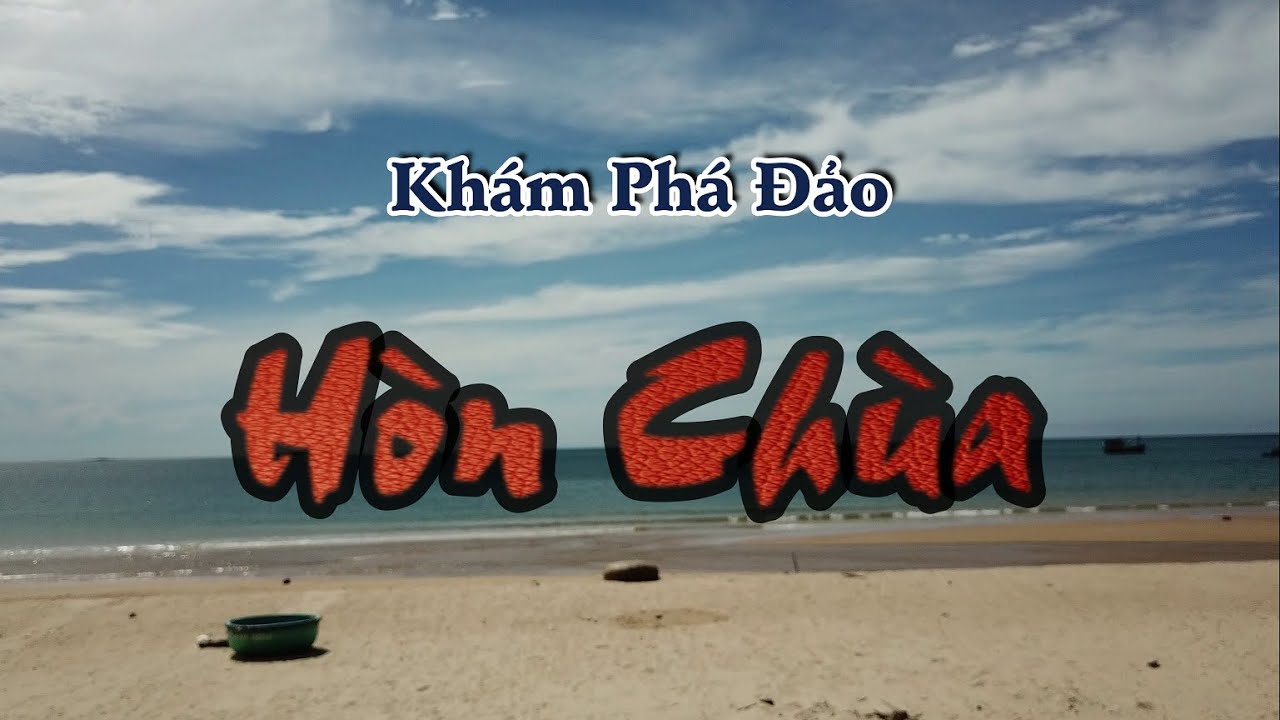Khám Phá Đảo Hòn Chùa ở Phú Yên - youtube