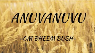 Anuvanuvu song lyrics Om Bheem bush #song new #trending