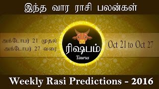 Weekly Rasi Predictions- Rishabam Taurus On 21st to 27th October 2016