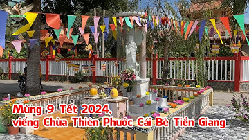 Mùng 9 Tết 2024, viếng Chùa Thiên Phước, Cái Bè Tiền Giang