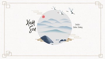 [Vietsub] Xuất sơn (出山) - Noãn Dương