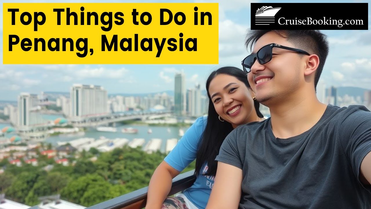Top Things to Do on Your Visit to Penang, Malaysia | CruiseBooking.com | #penang