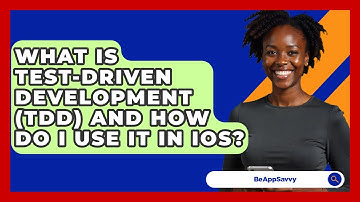 What Is Test-Driven Development (TDD) And How Do I Use It In IOS? - Be App Savvy