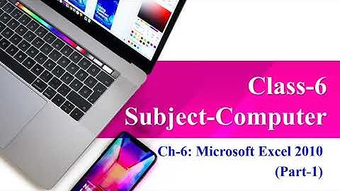 Class-6/Ch-6:Microsoft Excel 2010/Part-1