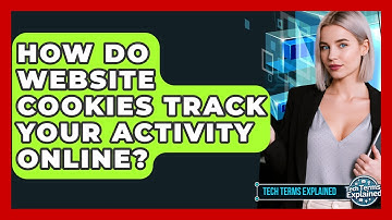 How Do Website Cookies Track Your Activity Online? - Tech Terms Explained