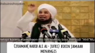 Ceramah Paling Menghebohkan Habib Ali Al Jufri Bikin Jamaah menangis😭😭